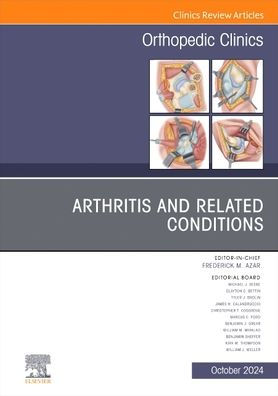 Arthritis and Related Conditions, An Issue of Orthopedic Clinics