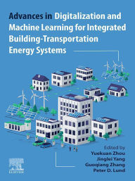Title: Advances in Digitalization and Machine Learning for Integrated Building-Transportation Energy Systems, Author: Yuekuan Zhou PhD
