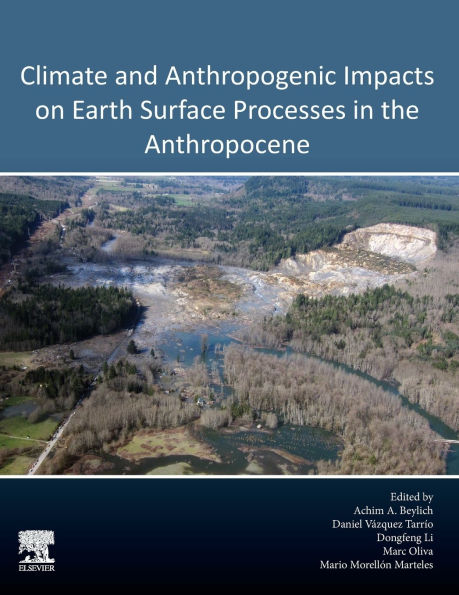 Climate and Anthropogenic Impacts on Earth Surface Processes the Anthropocene