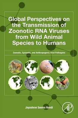 Global Perspectives on the Transmission of Zoonotic RNA Viruses from Wild Animal Species to Humans: Zoonotic, Epizootic, and Anthropogenic Viral Pathogens