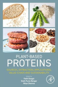 Title: Plant-Based Proteins: Sources, Extraction, Applications, Value-chain and Sustainability, Author: Elsevier Science