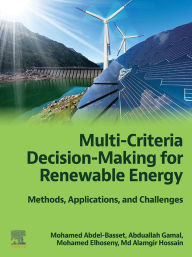 Title: Multi-Criteria Decision-Making for Renewable Energy: Methods, Applications, and Challenges, Author: Mohamed Abdel-Basset Ph.D