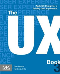 Title: The UX Book: Agile UX Design for a Quality User Experience, Author: Rex Hartson