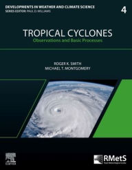 Online audio books downloads Tropical Cyclones: Observations and Basic Processes (English literature) 9780443134494 RTF by Roger K. Smith, Michael T. Montgomery, Roger K. Smith, Michael T. Montgomery