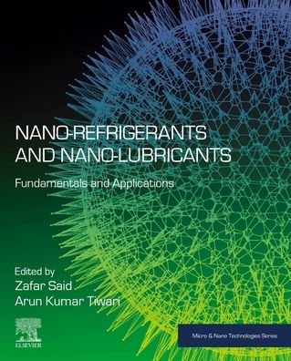 Nano-refrigerants and Nano-lubricants: Fundamentals and Applications