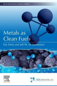 Free download pdf ebooks files Metals as Clean Fuels by Eric Detsi, Jeff Th. M. DeHosson 9780443135378