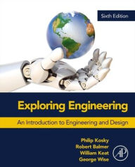Title: Exploring Engineering: An Introduction to Engineering and Design, Author: Robert Balmer Ph.D.