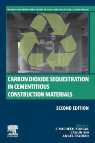 Title: Carbon Dioxide Sequestration in Cementitious Construction Materials, Author: F. Pacheco-Torgal