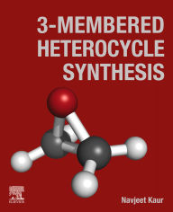 Title: 3-Membered Heterocycle Synthesis, Author: Navjeet Kaur BSc; MSc