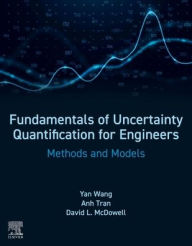 Ebooks download torrent free Fundamentals of Uncertainty Quantification for Engineers: Methods and Models (English literature) by Yan Wang Ph.D, Anh.V. Tran Ph.D., David L. Mcdowell Ph.D. 9780443136610 