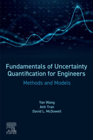 Title: Fundamentals of Uncertainty Quantification for Engineers: Methods and Models, Author: Yan Wang Ph.D