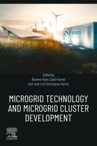 Title: Microgrid Technology and Microgrid Cluster Development, Author: Baseem Khan