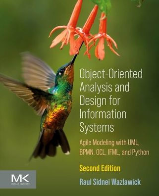 Object-Oriented Analysis and Design for Information Systems: Modeling with BPMN, OCL, IFML, Python
