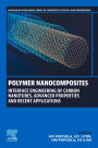 Polymer Nanocomposites: Interface Engineering of Carbon Nanotubes, Advanced Properties and Recent Applications