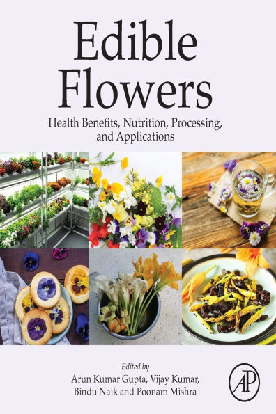 Edible Flowers: Health Benefits, Nutrition, Processing, and Applications