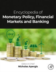 Title: Encyclopedia of Monetary Policy, Financial Markets and Banking, Author: Nicholas Apergis