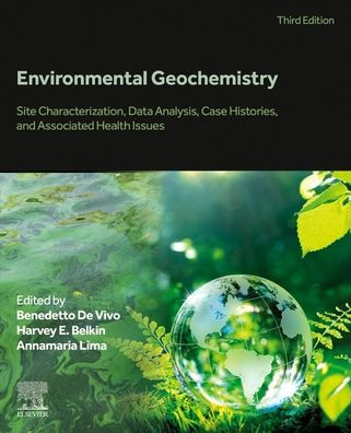 Environmental Geochemistry: Site Characterization, Data Analysis, Case Histories, and Associated Health Issues