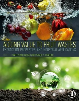 Adding Value to Fruit Wastes: Extraction, Properties, and Industrial Applications