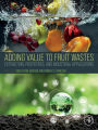 Adding Value to Fruit Wastes: Extraction, Properties, and Industrial Applications