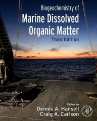 Title: Biogeochemistry of Marine Dissolved Organic Matter, Author: Dennis A. Hansell Ph.D.