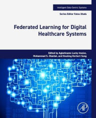 Title: Federated Learning for Digital Healthcare Systems, Author: Agbotiname Lucky Imoize PhD