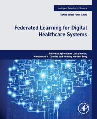 Title: Federated Learning for Digital Healthcare Systems, Author: Agbotiname Lucky Imoize PhD