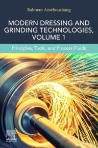 Free pdf computer ebook download Modern Dressing and Grinding Technologies, Volume 1: Principles, Tools, and Process Fluids CHM English version 9780443139338 by Bahman Azarhoushang