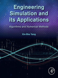 Title: Engineering Simulation and its Applications: Algorithms and Numerical Methods, Author: Xin-She Yang
