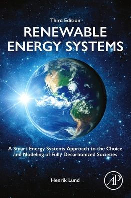 Renewable Energy Systems: A Smart Systems Approach to the Choice and Modeling of Fully Decarbonized Societies