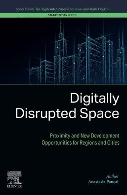 Digitally Disrupted Space: Proximity and New Development Opportunities for Regions and Cities