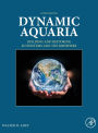 Dynamic Aquaria: Building and Restoring Ecosystems and the Biosphere