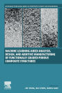 Machine Learning Aided Analysis, Design, and Additive Manufacturing of Functionally Graded Porous Composite Structures