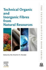 Title: Technical Organic and Inorganic Fibres from Natural Resources, Author: Md. Ibrahim H. Mondal