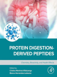 Title: Protein Digestion-Derived Peptides: Chemistry, Bioactivity, and Health Effects, Author: Cristina Martinez-Villaluenga