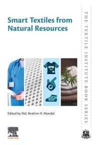Title: Smart Textiles from Natural Resources, Author: Md. Ibrahim H. Mondal