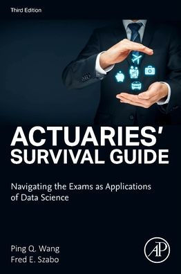 Actuaries' Survival Guide: Navigating the Exams as Applications of Data Science