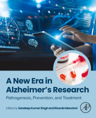 Title: A New Era in Alzheimer's Research: Pathogenesis, Prevention, and Treatment, Author: Sandeep Kumar Singh PhD