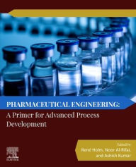 Title: Pharmaceutical Engineering: A Primer for Advanced Process Development, Author: René Holm