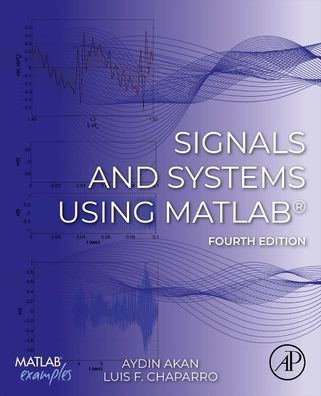 Signals and Systems Using MATLAB®