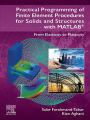Practical Programming of Finite Element Procedures for Solids and Structures with MATLAB®: From Elasticity to Plasticity