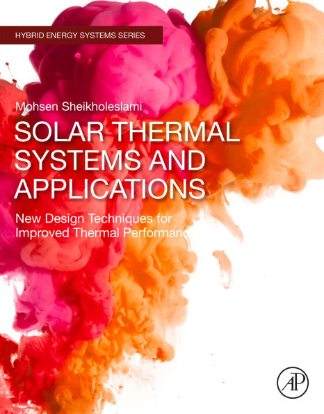 Solar Thermal Systems and Applications: New Design Techniques for Improved Thermal Performance