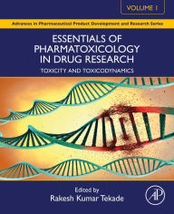 Title: Essentials of Pharmatoxicology in Drug Research, Volume 1: Toxicity and Toxicodynamics, Author: Rakesh Kumar Tekade PhD