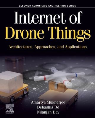 Internet of Drone Things: Architectures, Approaches, and Applications