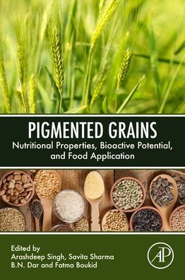 Pigmented Grains: Nutritional Properties, Bioactive Potential, and Food Application