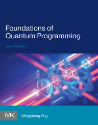 Title: Foundations of Quantum Programming, Author: Mingsheng Ying