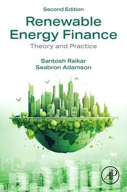 Renewable Energy Finance: Theory and Practice