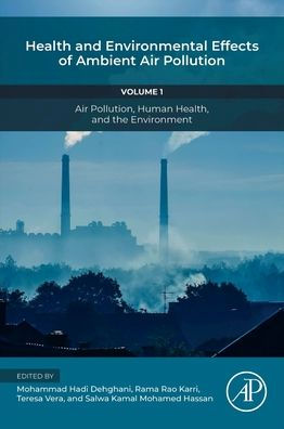 Health and Environmental Effects of Ambient Air Pollution: Volume 1: Pollution, Human Health, the Environment