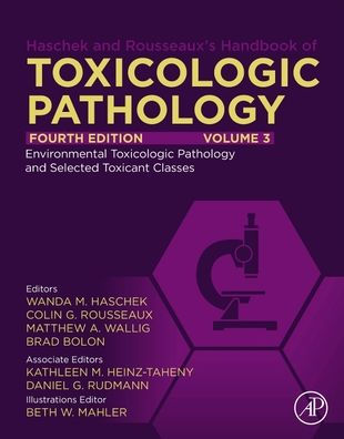 Haschek and Rousseaux's Handbook of Toxicologic Pathology, Volume 3: Environmental Pathology Major Toxicant Classes
