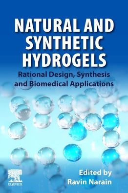 Natural and Synthetic Hydrogels: Rational Design, Synthesis and Biomedical Applications