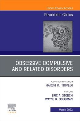Obsessive Compulsive and Related Disorders, An Issue of Psychiatric Clinics North America